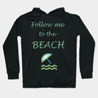 Follow Me to the Beach Hoodie